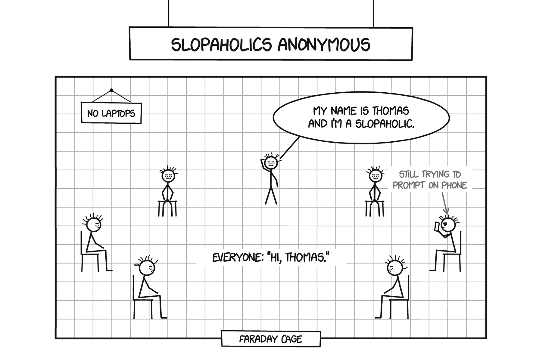 A Slopaholics Anonymous meeting inside a Faraday cage: disheveled people in a circle, one saying my name is Thomas and I'm a slopaholic, another still trying to prompt on his phone.